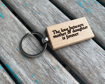 Mother and Daughter Keychain- "The love between mother & daughter is forever" -Wood Keychain