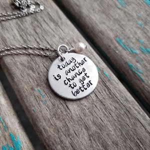 Inspiration Necklace- "today is another chance to get better" with an accent bead of your choice- Hand-Stamped Necklace