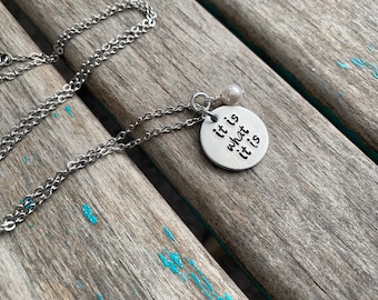 It Is What It Is Necklace- Inspiration Necklace- Hand-Stamped Necklace- "it is what it is" with an accent bead in your choice of colors
