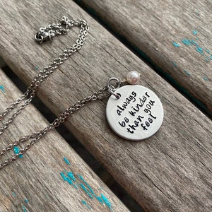 Kindness Necklace -"always be kinder than you feel" with an accent bead of your choice