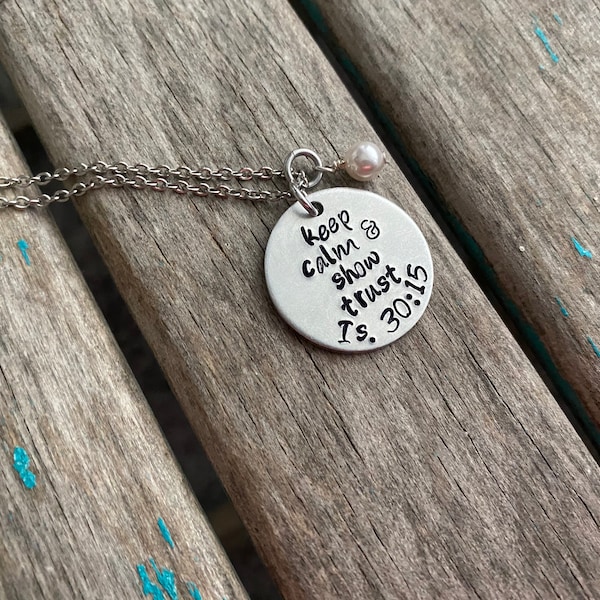 Keep Calm Necklace- "keep calm & show trust Is. 30:15" with an accent bead of your choice- Hand-Stamped Necklace