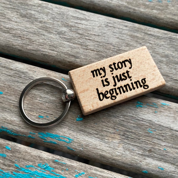 SALE- Graduation Keychain- "my story is just beginning” Wood Keychain- made and ready to ship- only 1 available at this price