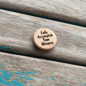 Lapel Pin- &quot;Fully Accomplish Your Ministry&quot;  -pin or magnetic