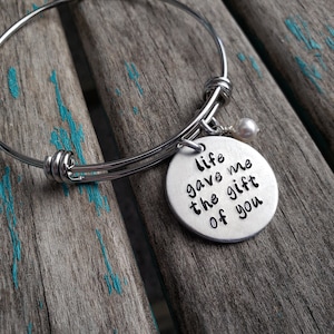Inspirational Bracelet- &quot;life gave me the gift of you&quot; with an accent bead of your choice