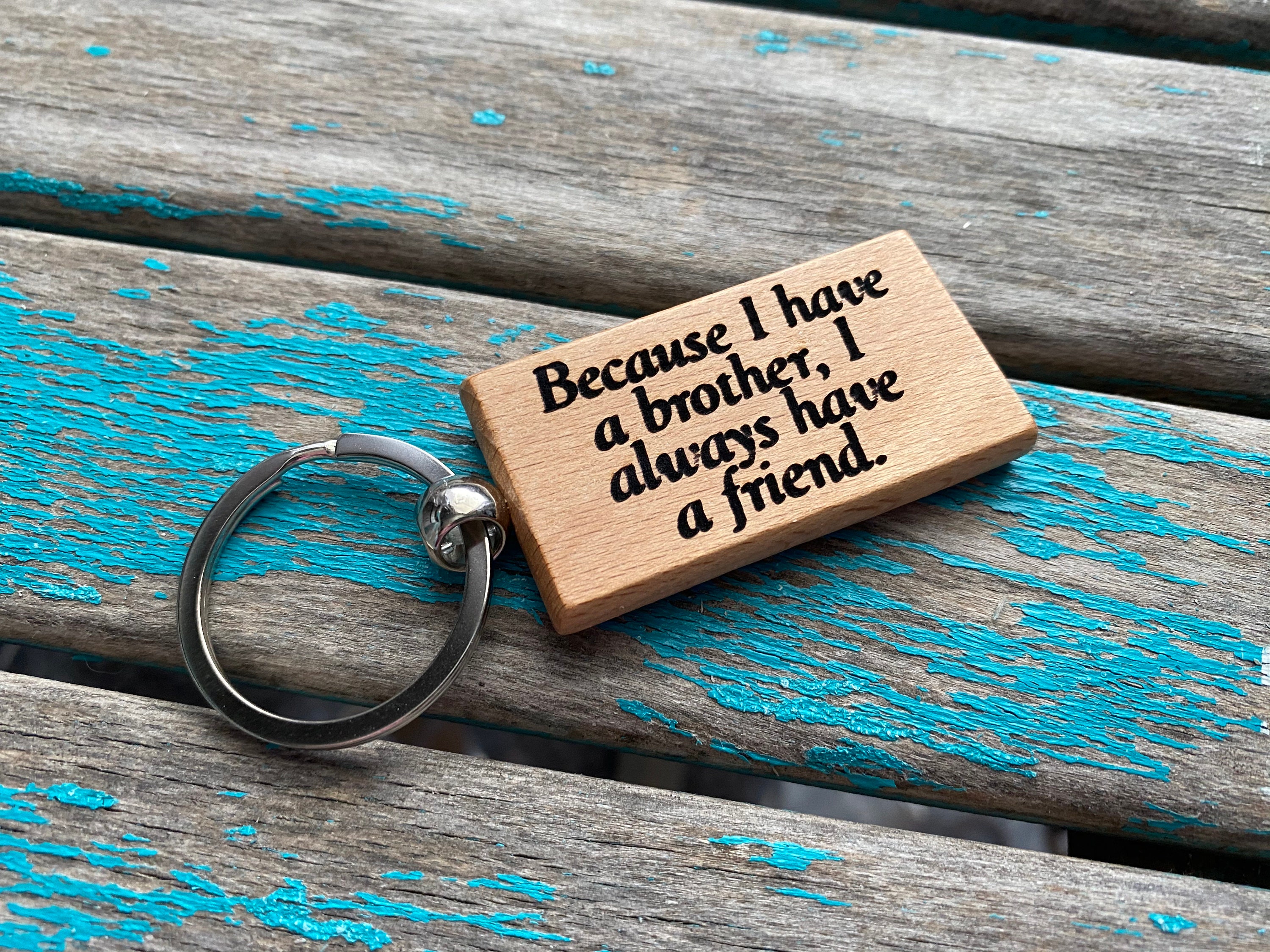 Brother Keychain: Wood Burned Gift - "Because I have a brother..."