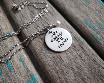 Courage Necklace- "with courage I’ll endure" with an accent bead of your choice- Hand-Stamped Necklace