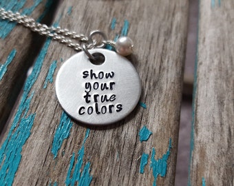 True Colors Quote Necklace- "show your true colors" with an accent bead of your choice- Hand-Stamped Necklace