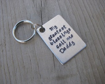 Gift for Dad- Keychain- Father's Keychain "My greatest blessings call me Daddy"- Keychain