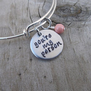Friendship Bracelet- Inspiration Bangle Bracelet- &quot;you&#39;re my person&quot; with an accent bead of your choice