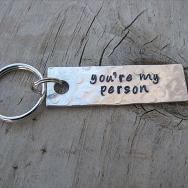 Inspirational Keychain- Hand-Stamped Keychain- "youre my person"- Metal, Textured Keychain- SMALL Keychain