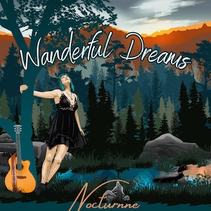 以下が含まれることがあります： 「Wanderful Dreams」と「Nocturnne」の文字が入ったアルバムカバーアート。黒いドレスを着た女性が木に寄りかかり、ギターがそばにあります。背景には森、湖、山が描かれています。
