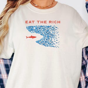 Eat the Rich Comfort Colors Shirt: Botanical Protest Tee