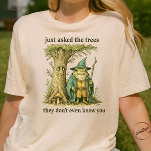 Just Asked The Trees T-shirt, Comfort Colors, Funny Weirdcore Sayings Unique Tshirt, Tee Adults Men Women Meme Graphic Sarcastic Nature