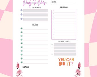 May include: A white Daily To-Do list with pink floral accents and a pink and peach background. The list includes sections for top tasks, to-dos, a schedule, and future tasks. The phrase "You Can Do It!" is printed in orange.