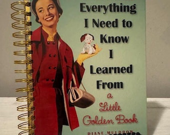 Everything I Need to Know I Learned from a Little Golden Book— keepsake Journal.