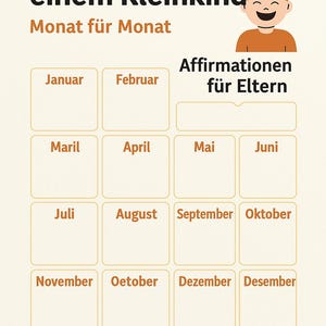 May include: A beige calendar with German text, including "Überleben mit einem Kleinkind" and "Monat für Monat". It features months from January to December, with space for affirmations. A cartoon child is smiling at the top. The text "Heute keine Banane schälen = Welt gerettet" is at the bottom.