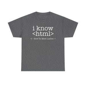 I Know HTML Code Computer Programmer Unisex Tee, Funny Coding Ladies Man T-Shirt, Programmer Gift Shirt Bild 2