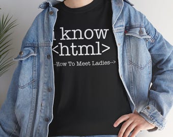 I Know HTML Code Computer Programmer  Tee, Funny Coding Ladies Man T-Shirt, Programmer Gift Shirt