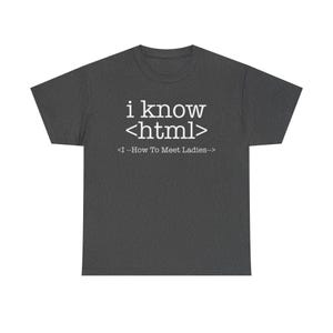 I Know HTML Code Computer Programmer Unisex Tee, Funny Coding Ladies Man T-Shirt, Programmer Gift Shirt Bild 3