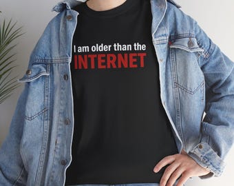 I Am Older Than The Internet T-Shirt | Computer Coder Programmer IT Tech Help Desk