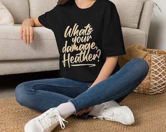 What's Your Damage Heather T-Shirt | 80s Cult Movie Dark Comedy Quote