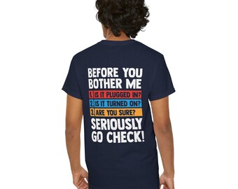 Before You Bother Me Checklist T-Shirt | Funny IT Tech Problems, Back Print Plug It In