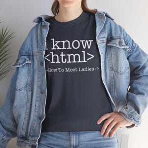 I Know HTML Code Computer Programmer Tee, Funny Coding Ladies Man T-Shirt, Programmer Gift Shirt image 11