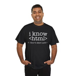 I Know HTML Code Computer Programmer Unisex Tee, Funny Coding Ladies Man T-Shirt, Programmer Gift Shirt Bild 6