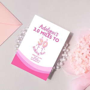 May include: A pink invitation card with the text "Adalynn's 3.0 Miles to 30 Birthday Run" is displayed. The card has a pink and white design with a pink envelope and a bouquet of pink flowers in the background.