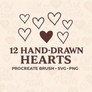 May include: A digital design featuring a collection of hand-drawn heart illustrations. The image includes seven outlined hearts and one solid heart, with the text "12 HAND-DRAWN HEARTS" and "PROCREATE BRUSH • SVG • PNG" in a brown font.