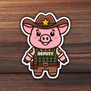 May include: A sticker featuring a cartoon pig wearing a sheriff's hat with a gold star and a green vest that says "DEPUTY". The pig is wearing a brown belt and pants. The sticker has a white border.