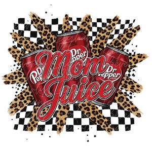 May include: A graphic design featuring three Dr. Pepper soda cans with the text "Mom Juice" in a cursive font. The design includes a black and white checkered pattern and leopard print accents, creating a bold and playful aesthetic.