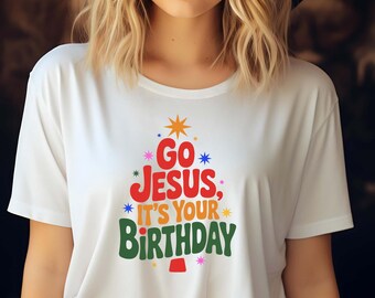 Go Jesus It’s Your Birthday Shirt Funny Christmas Tee Religious Holiday T-Shirt Festive Christian Xmas Top Gift for Women Men Unisex