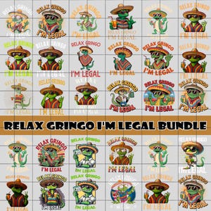 40+ Relax Gringo I&#39;m Legal PNG Bundle, Funny Latino PNG, Legal Immigrant Png, Anti Racism, Chicano Pride Png, Hispanic Heritage Design