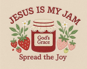 Jesus Is My Jam Embroidery Design, Christian Embroidery File, Faith Quote Machine Embroidery Pattern, Religious Sunflower Strawberry