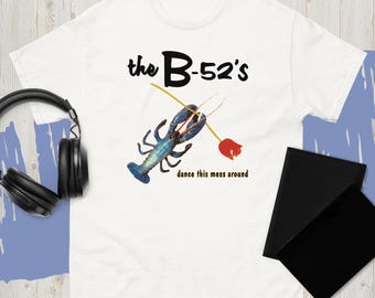 T-shirt unisexe B 52s Dance This Mess Around Retro vintage hipster