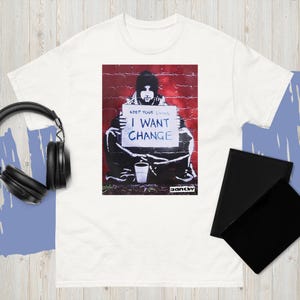 Mens With Man Showing I Want Change Message Bold Design Banksy Print Shirt