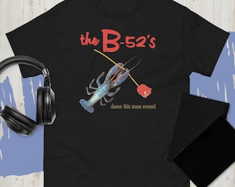 T-shirt unisexe B 52s Dance This Mess Around Retro vintage hipster