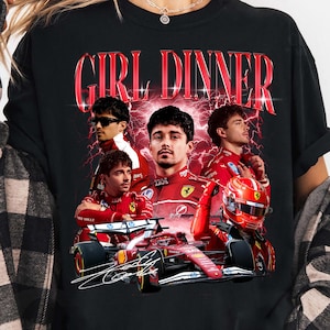 Charles Leclerc Girl Dinner T-Shirt, Gift For Woman and Man Unisex T-Shirt