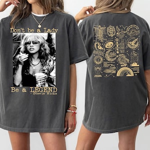 Stevie Nicks Shirt: Don&#39;t Be A Lady Be A Legend - Unisex Baumwoll T-Shirt
