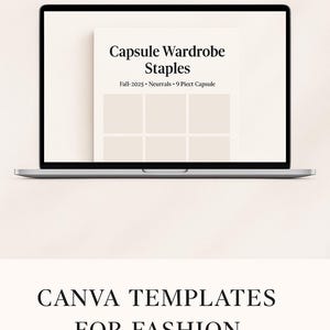 May include: A laptop screen shows a digital template labelled "Capsule Wardrobe Staples" in a neutral colour scheme. The text includes "Fall-2025" and "9 Piect Capsule." Below, the text reads "CANVA TEMPLATES FOR FASHION CREATORS."