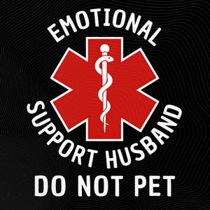 Emotional Support Husband Do Not Pet Png, Funny Husband Shirt Design Png, Cool Husband Gift, Husband Anniversary Png, Gift From Wife