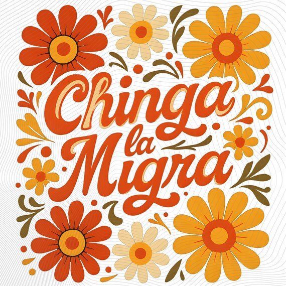 ICE PNG Chinga La Migra Digital Design Mexican Pride Folkart Liberal Protest Anti Deportation Sublimation File for Activists