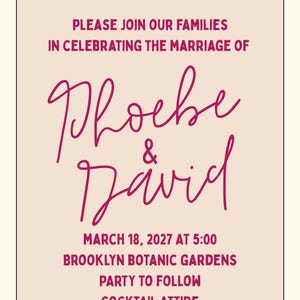 May include: A wedding invitation with a cream background and magenta text. The invitation reads "Please join our families in celebrating the marriage of Phoebe & David" with the date, time, location, and dress code.