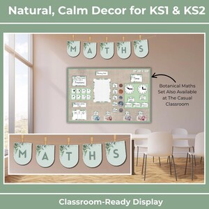 May include: Classroom-ready display featuring a botanical-themed math set. The set includes banners spelling "MATHS", a bulletin board with time and fraction elements, and currency visuals. The text "Natural, Calm Decor for KS1 & KS2" is at the top.
