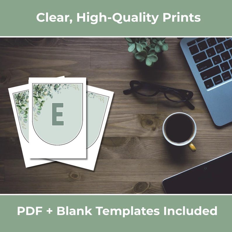 May include: Three white banner prints with a green floral design and the letter "E" on a wooden surface. The text "Clear, High-Quality Prints" and "PDF + Blank Templates Included" are displayed. A laptop, glasses, and a cup of coffee are also visible.