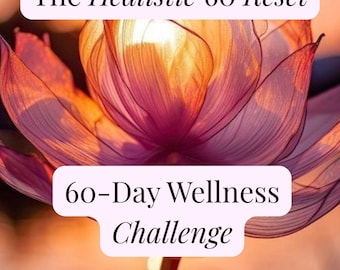 The Healistic 60 Reset | 60-Day Wellness Challenge | Daily Habit Tracker | Holistic Lifestyle Printable