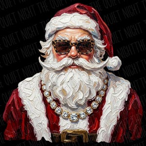 May include: An oil painting style portrait of Santa Claus wearing a red hat with white trim, leopard print sunglasses, and a gold chain with square crystals. The text THE QUIET NIGHT is repeated in the background. Santa has a thick white beard.
