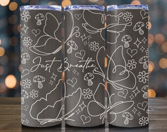 Just Breathe Butterfly Tumbler Wrap | Seamless Tumbler | Mental Health Tumbler | Self Love Tumbler PNG | Affirmation Tumbler Sublimation
