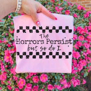 Retro Checkers The Horrors Persist But So Do I PNG | Snarky Sarcastic PNG | Adult Humor Png | Overstimulated Png | Hand Drawn Doodles Design image 4